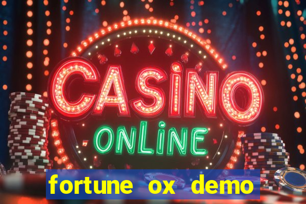 fortune ox demo dinheiro infinito